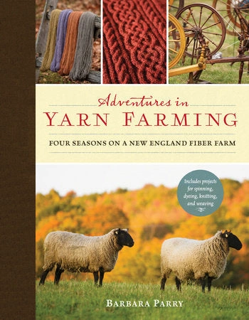 Yarn Dreams A Farmer's Guide to Fiber Fun